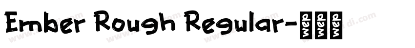 Ember Rough Regular字体转换